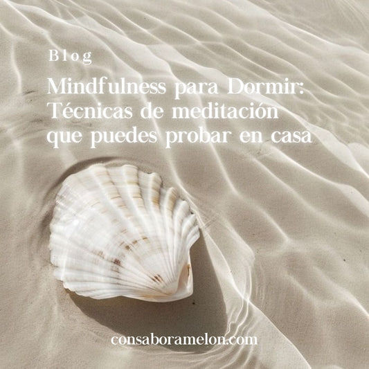 Mindfulness para Dormir: Técnicas de meditación que puedes probar en casa