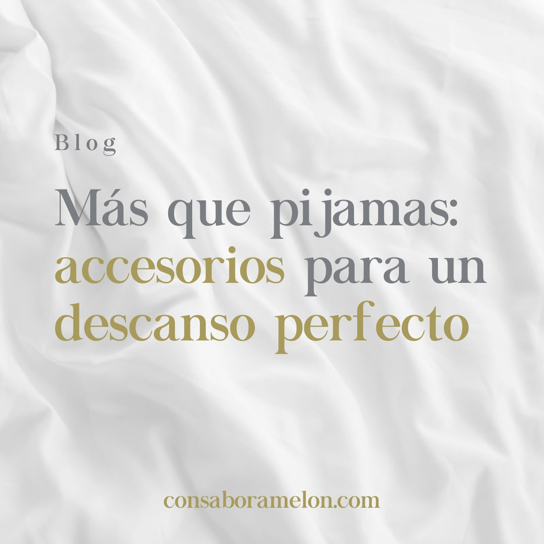 Más que pijamas: accesorios para un descanso perfecto